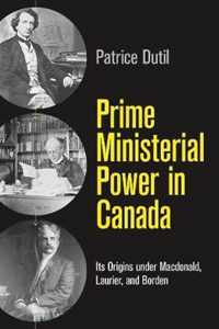 Prime Ministerial Power in Canada