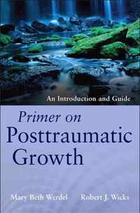 Primer On Posttraumatic Growth