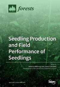 Seedling Production and Field Performance of Seedlings