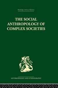 The Social Anthropology of Complex Societies