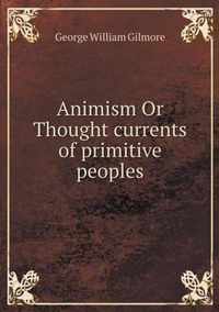 Animism Or Thought currents of primitive peoples