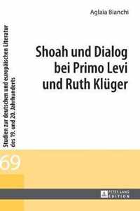 Shoah und Dialog bei Primo Levi und Ruth Klüger