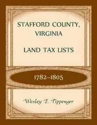 Stafford County, Virginia Land Tax Lists, 1782-1805