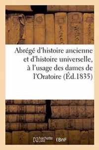 Abrege d'Histoire Ancienne Et d'Histoire Universelle, A l'Usage Des Dames de l'Oratoire