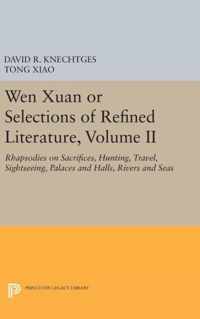 Wen Xuan or Selections of Refined Literature, Vo - Rhapsodies on Sacrifices, Hunting, Travel, Sightseeing, Palaces and Halls, Rivers and Seas