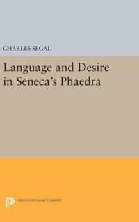 Language and Desire in Seneca`s ''Phaedra''