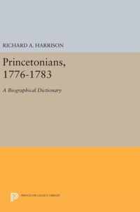 Princetonians, 1776-1783 - A Biographical Dictionary