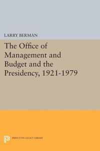 The Office of Management and Budget and the Presidency, 1921-1979