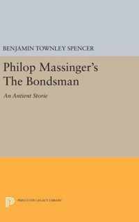 Philop Massinger`s The Bondsman