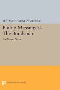 Philop Massinger`s The Bondsman