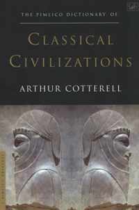 Pimlico Dictionary Of Classical Civilizations