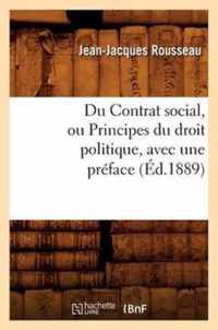 Du Contrat Social, Ou Principes Du Droit Politique, Avec Une Preface, (Ed.1889)