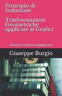 Principio di Induzione e Trasformazioni Geometriche applicate ai Grafici