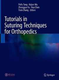 Tutorials in Suturing Techniques for Orthopedics