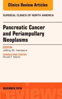 Pancreatic Cancer and Periampullary Neoplasms, An Issue of Surgical Clinics of North America
