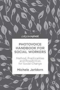 Photovoice Handbook for Social Workers: Method, Practicalities and Possibilities for Social Change