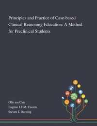 Principles and Practice of Case-based Clinical Reasoning Education