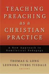 Teaching Preaching as a Christian Practice