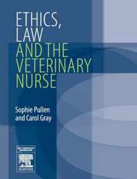 Ethics, Law and the Veterinary Nurse