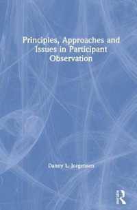 Principles, Approaches and Issues in Participant Observation