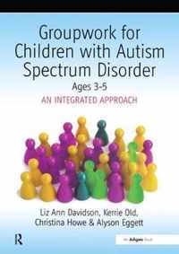 Groupwork For Children With Autism Spectrum Disorder Ages 3-