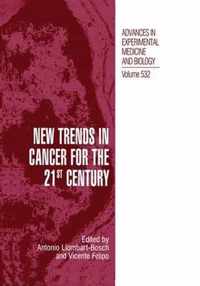 New Trends in Cancer for the 21st Century