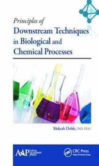 Principles of Downstream Techniques in Biological and Chemical Processes