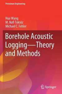 Borehole Acoustic Logging Theory and Methods