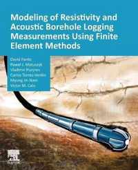 Modeling of Resistivity and Acoustic Borehole Logging Measurements Using Finite Element Methods