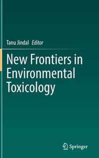 New Frontiers in Environmental Toxicology