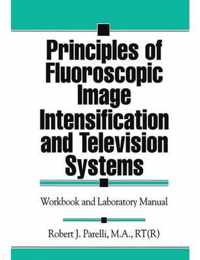 Principles of Fluoroscopic Image Intensification and Television Systems