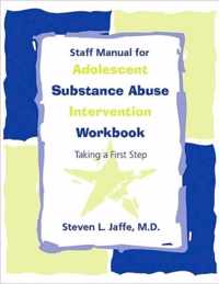 Staff Manual for Adolescent Substance Abuse Intervention Workbook