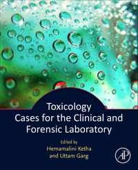 Toxicology Cases for the Clinical and Forensic Laboratory