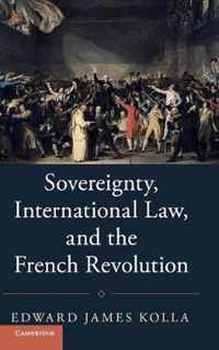 Sovereignty, International Law, and the French Revolution