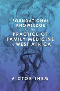 Foundational Knowledge for the Practice of Family Medicine in West Africa