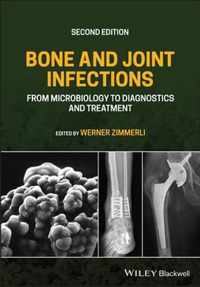 Bone and Joint Infections - From Microbiology to Diagnostics and Treatment, Second Edition