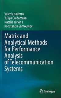 Matrix and Analytical Methods for Performance Analysis of Telecommunication Systems