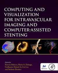 Computing and Visualization for Intravascular Imaging and Computer-Assisted Stenting