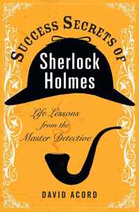 Success Secrets Of Sherlock Holmes