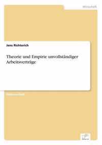 Theorie und Empirie unvollstandiger Arbeitsvertrage