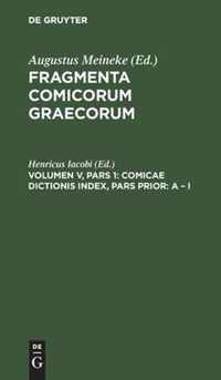 Comicae dictionis index, Pars Prior