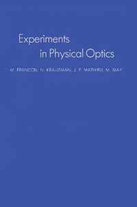 Experiments In Physical Optics