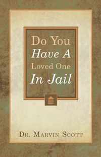 Do You Have A Loved One In Jail?