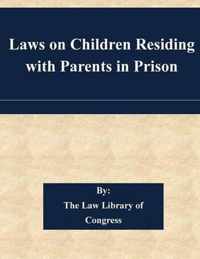 Laws on Children Residing with Parents in Prison