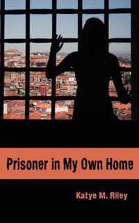 Prisoner in My Own Home