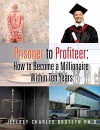 Prisoner to Profiteer