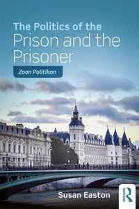 The Politics of the Prison and the Prisoner