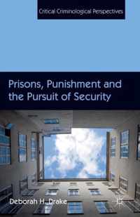 Prisons, Punishment and the Pursuit of Security