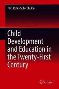 Child Development and Education in the Twenty First Century