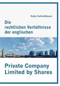 Die rechtlichen Verhältnisse der englischen Private Company Limited by Shares